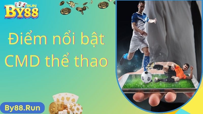 Điểm nổi bật của CMD thể thao