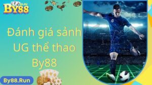 Đánh giá sảnh UG thể thao By88