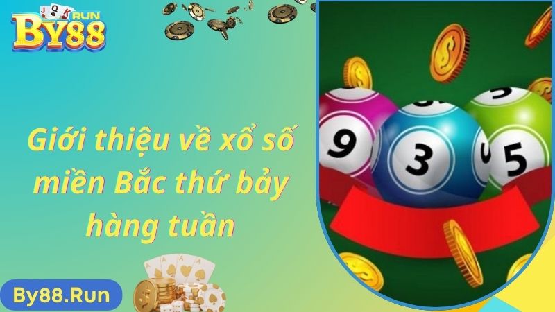 Giới thiệu về xổ số miền Bắc thứ bảy hàng tuần