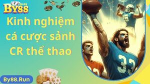 Kinh nghiệm chơi cá cược sảnh CR thể thao