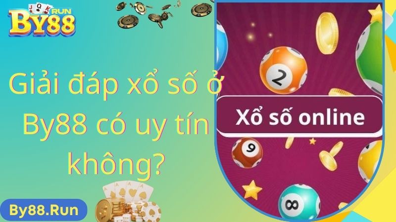 Giải đáp xổ số ở By88 có uy tín không?